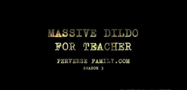 PERVERSE FAMILY Massive Dildo for Teacher